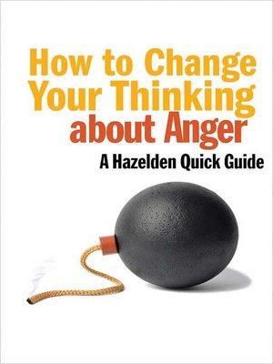 cover image of How to Change Your Thinking About Anger